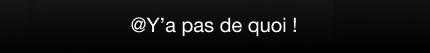Agence Y'a pas de quoi !